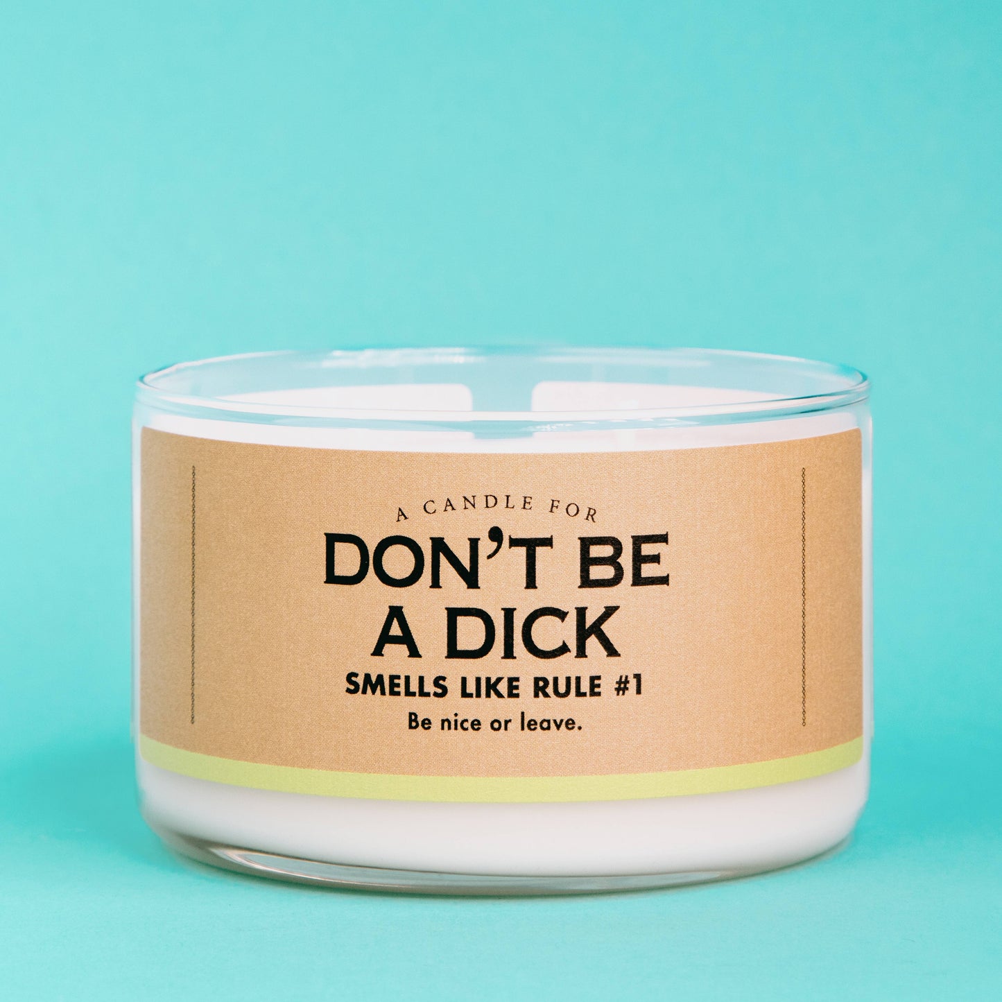 Whiskey River Soap Company Don't Be a Dick Soy Candle