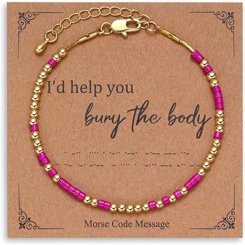 Morse Code Bracelet - I'd Help You Bury the Body