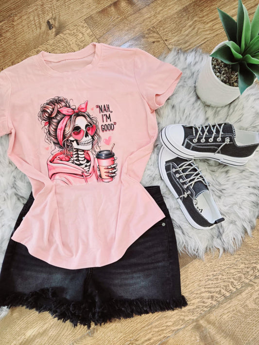 Nah I'm Good Graphic Tee