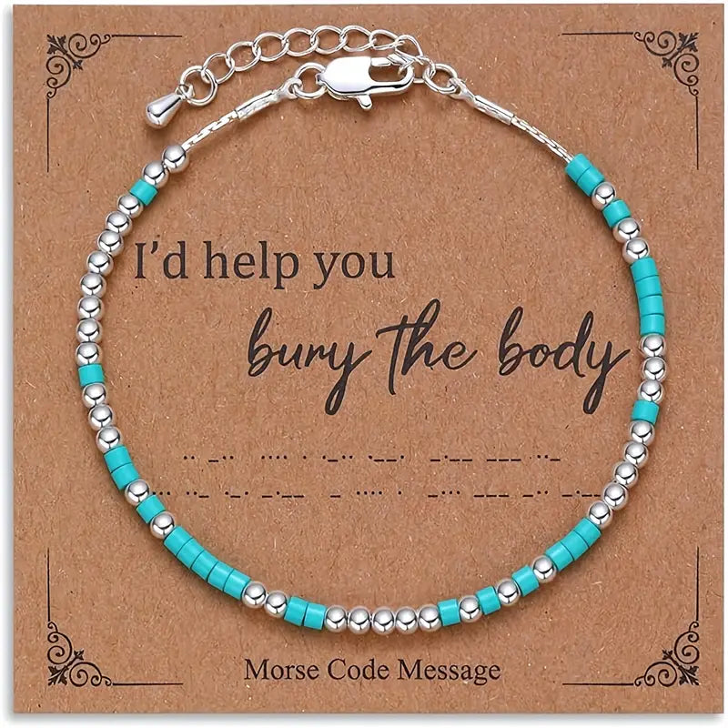 Morse Code Bracelet - I'd Help You Bury the Body