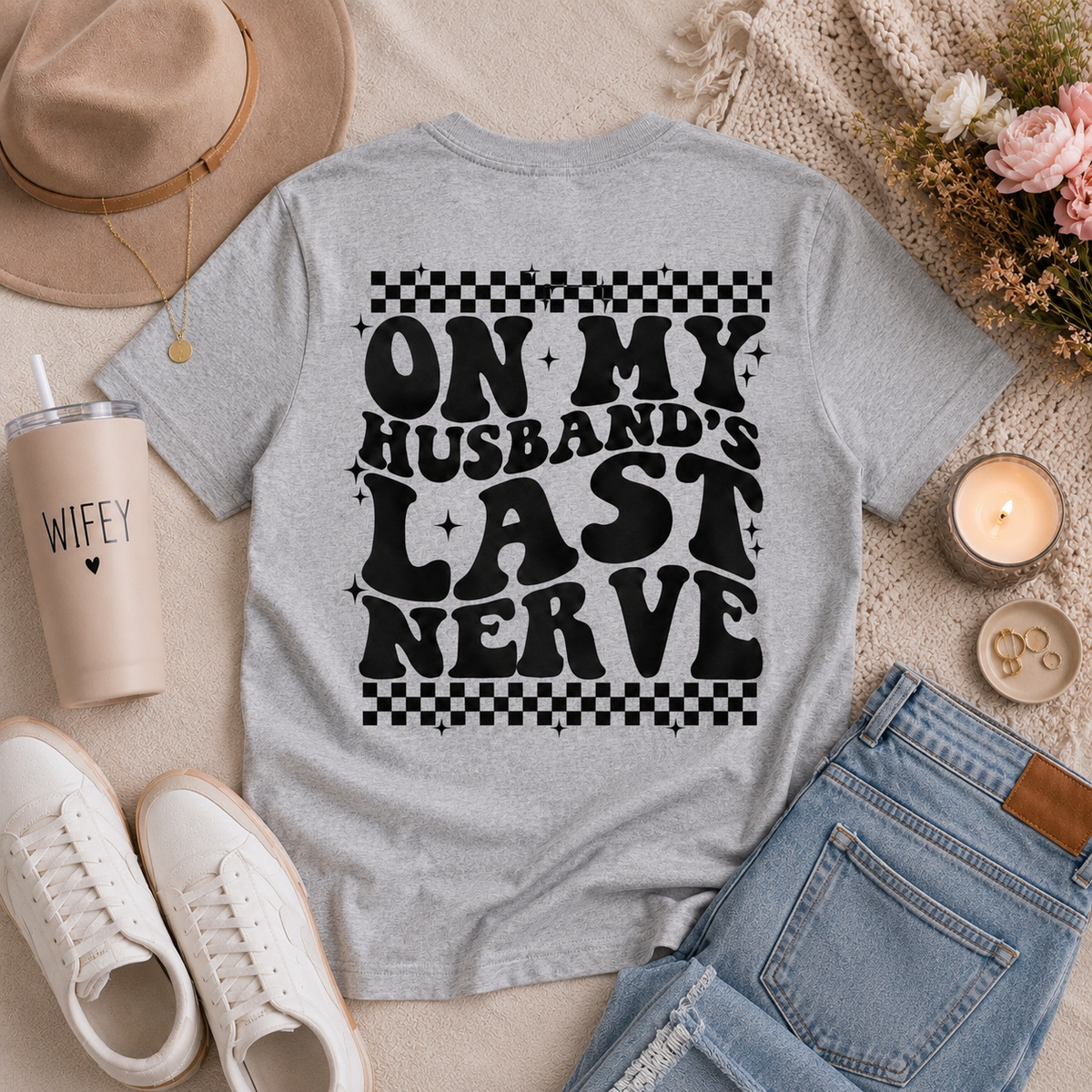 On my Husband's Last Nerve Crew Neck Tee, V Neck Tee, and Hoodie