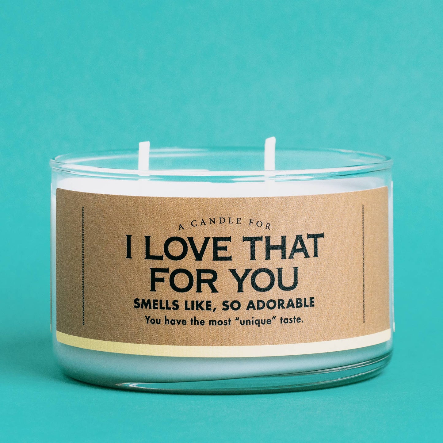 Whiskey River Soap Company I Love That For You Soy Candle